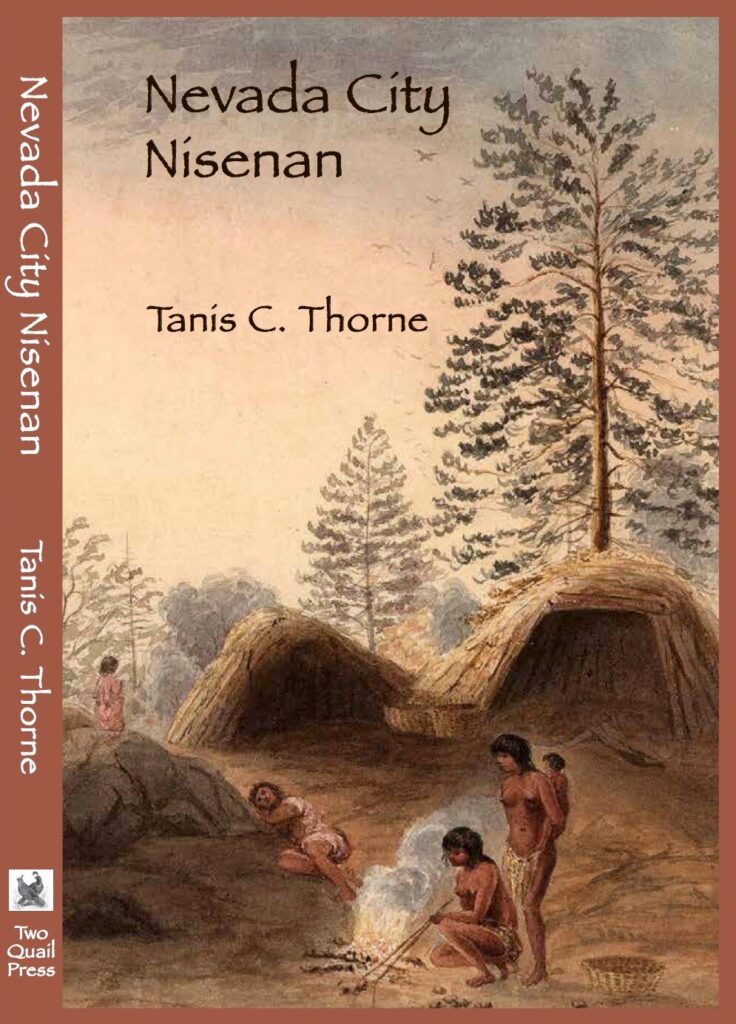 Tanis Thorne - "The Nevada City Nisenan"